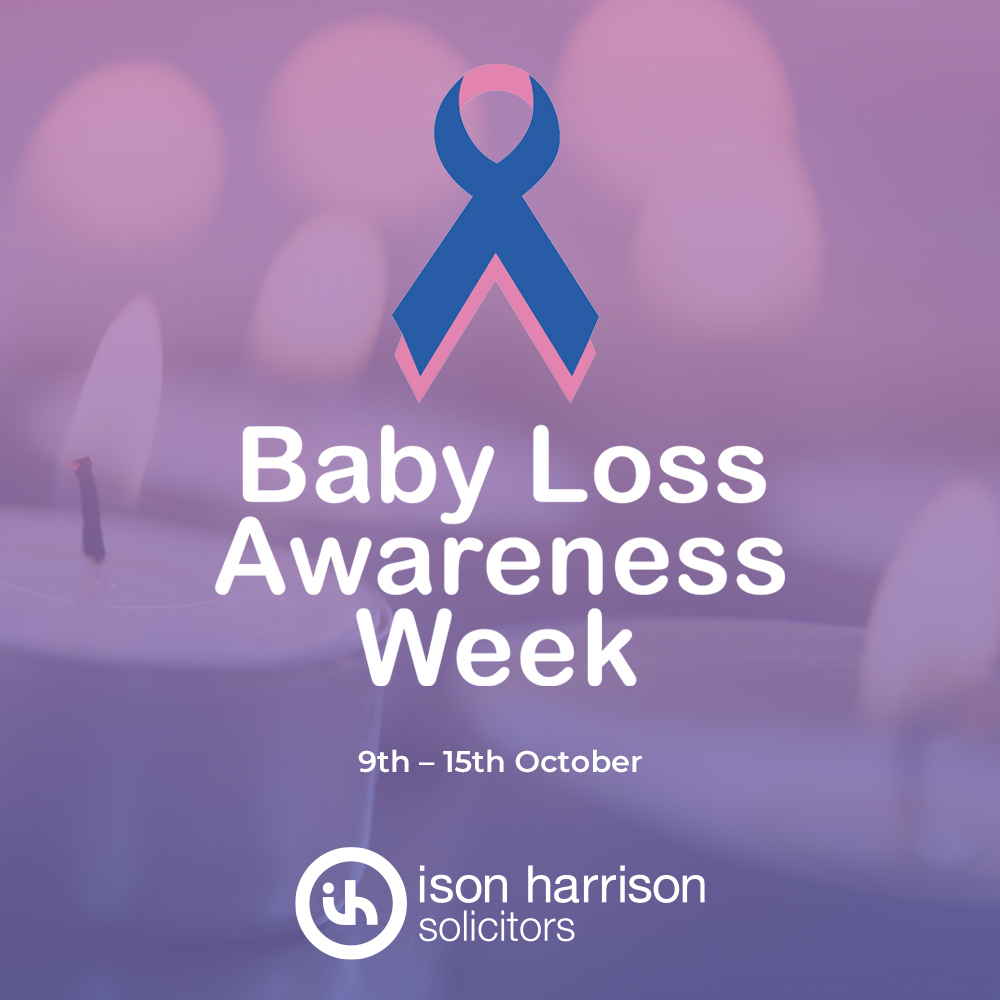 Baby Loss Awareness Week 2022 An Introduction Ison Harrison Solicitors